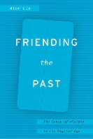 Book Cover for Friending the Past by Alan Liu