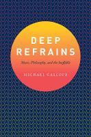 Book Cover for Deep Refrains by Michael Gallope