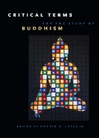 Book Cover for Critical Terms for the Study of Buddhism by Donald S. Lopez Jr.