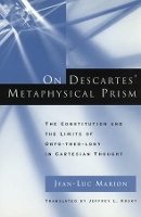 Book Cover for On Descartes' Metaphysical Prism by Jean-Luc Marion