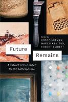 Book Cover for Future Remains by Gregg Mitman