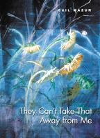 Book Cover for They Can't Take That Away from Me by Gail Mazur