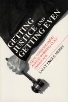 Book Cover for Getting Justice and Getting Even – Legal Consciousness among Working–Class Americans by Sally Engle Merry