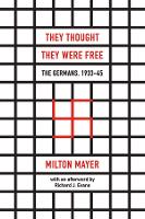 Book Cover for They Thought They Were Free – The Germans, 1933–45 by Milton Mayer, Richard J. Evans