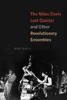 Book Cover for The Miles Davis Lost Quintet and Other Revolutionary Ensembles by Bob Gluck