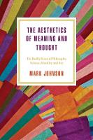 Book Cover for The Aesthetics of Meaning and Thought by Mark Johnson