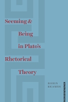 Book Cover for Seeming and Being in Plato's Rhetorical Theory by Robin Reames