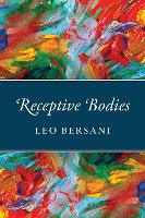 Book Cover for Receptive Bodies by Leo Bersani