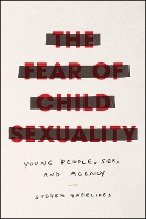 Book Cover for The Fear of Child Sexuality by Steven Angelides