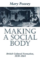 Book Cover for Making a Social Body by Mary Poovey