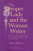 Book Cover for The Proper Lady and the Woman Writer – Ideology as Style in the Works of Mary Wollstonecraft, Mary Shelley, and Jane Austen by Mary Poovey