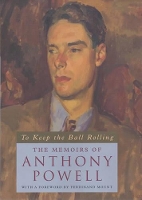 Book Cover for To Keep the Ball Rolling by Anthony Powell