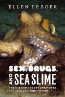 Book Cover for Sex, Drugs, and Sea Slime by Ellen Prager