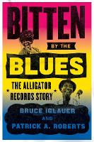 Book Cover for Bitten by the Blues by Bruce Iglauer, Patrick A Roberts