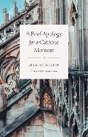 Book Cover for A Brief Apology for a Catholic Moment by Jean-Luc Marion