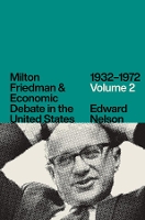 Book Cover for Milton Friedman and Economic Debate in the United States, 1932-1972, Volume 2 by Edward Nelson