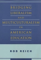 Book Cover for Bridging Liberalism and Multiculturalism in American Education by Rob Reich