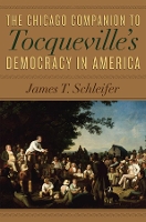 Book Cover for The Chicago Companion to Tocqueville's Democracy in America by James T. Schleifer