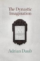 Book Cover for The Dynastic Imagination by Adrian Daub