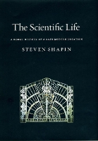 Book Cover for The Scientific Life by Steven Shapin