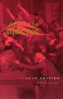 Book Cover for After the Digging by Alan Shapiro