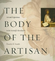 Book Cover for The Body of the Artisan by Pamela H. Smith