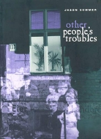 Book Cover for Other People's Troubles by Jason Sommer