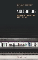 Book Cover for A Decent Life by Todd May