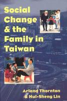Book Cover for Social Change and the Family in Taiwan by Arland Thornton, Hui-Sheng Lin