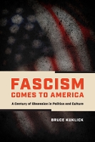 Book Cover for Fascism Comes to America by Bruce Kuklick