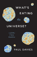 Book Cover for What's Eating the Universe? by Paul Davies