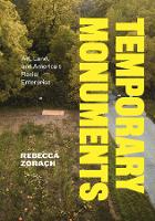 Book Cover for Temporary Monuments by Rebecca Zorach