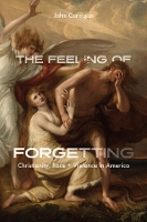 Book Cover for The Feeling of Forgetting by John Corrigan