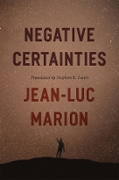 Book Cover for Negative Certainties by Jean-Luc Marion