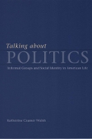 Book Cover for Talking about Politics by Katherine Cramer Walsh