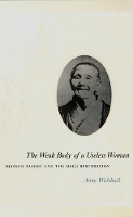 Book Cover for The Weak Body of a Useless Woman by Anne Walthall