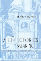 Book Cover for The Architectonics of Meaning by Walter Watson