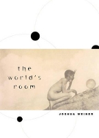 Book Cover for The World's Room by Joshua Weiner