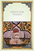 Book Cover for Sinister Yogis by David Gordon White