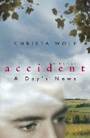 Book Cover for Accident: a Day's News by Christa Wolf