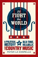Book Cover for I'd Fight the World by Peter La Chapelle