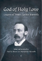 Book Cover for God of Holy Love PB by Peter Taylor Forsyth