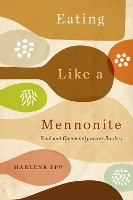 Book Cover for Eating Like a Mennonite by Marlene Epp