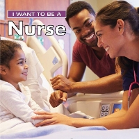 Book Cover for I Want to Be a Nurse by Dan Liebman