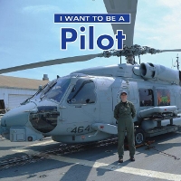Book Cover for I Want to Be a Pilot by Dan Liebman