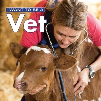 Book Cover for I Want to Be a Vet by Dan Liebman