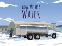 Book Cover for How We Use Water by Arvaaq Press