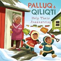 Book Cover for Palluq and Qiliqti Help Their Anaanatsiaq by Jeela Palluq-Cloutier