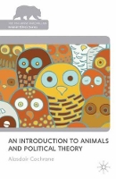 Book Cover for An Introduction to Animals and Political Theory by Alasdair Cochrane