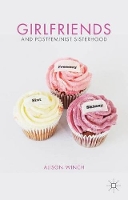 Book Cover for Girlfriends and Postfeminist Sisterhood by A. Winch